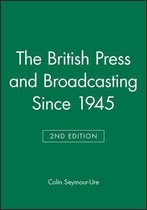 The British Press And Broadcasting Since 1945