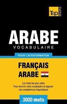 French Collection- Vocabulaire Fran�ais-Arabe �gyptien pour l'autoformation - 3000 mots