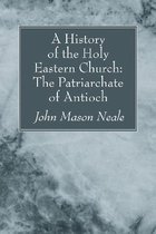 A History Of The Holy Eastern Church
