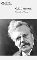 Delphi Series Two 2 - Complete Works of G. K. Chesterton (Delphi Classics)