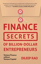 Finance Secrets of Billion-Dollar Entrepreneurs: Venture Finance Without Venture Capital: Venture Finance Without Venture Capital (Capital ... Up, Entrepreneurship, Financial Accounting)