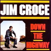 Jim Croce - down The Highway 1986