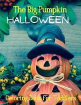 The Big Pumpkin Halloween Coloring Book for Toddlers