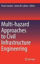 Multi-hazard Approaches to Civil Infrastructure Engineering