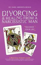 Divorcing & Healing from a Narcissistic Man