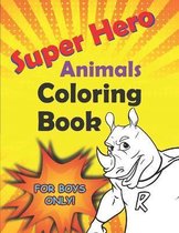 Super Hero Animals Coloring Book For Boys