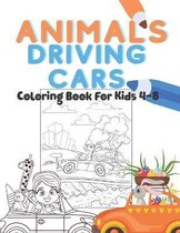 Animals Driving Cars Coloring Book For Kids 4-8