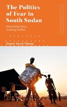 Politics and Development in Contemporary Africa -  The Politics of Fear in South Sudan