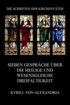 Die Schriften der Kirchenväter 51 - Sieben Gespräche über die heilige und wesensgleiche Dreieinigkeit