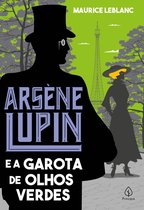 Clássicos da literatura mundial - Arsene Lupin e a garota de olhos verdes
