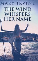 The Wind Whispers Her Name