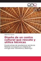 Diseno de un centro cultural que rescate y utilice tecnicas