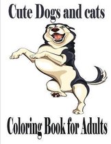 Cute Dogs and cats Coloring Book for Adults