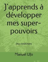 J'apprends a developper mes super-pouvoirs