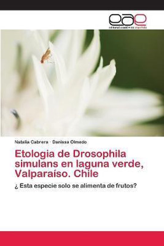 Etologia de Drosophila simulans en laguna verde, Valparaíso ... - cover