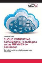 CLOUD COMPUTING como Modelo Tecnológico en las MIPYMES de Santander