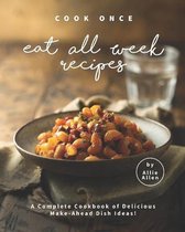 Cook Once Eat All Week Recipes