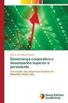 Governanca corporativa e desempenho superior e persistente
