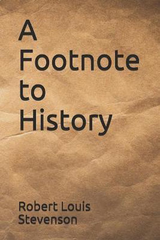 A Footnote to History | 9798676475413 | Robert Louis Stevenson | Boeken ...