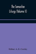 The Samaritan Liturgy (Volume II)