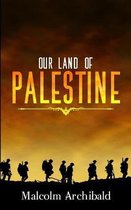 Our Land Of Palestine