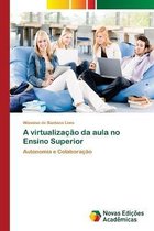 A virtualizacao da aula no Ensino Superior