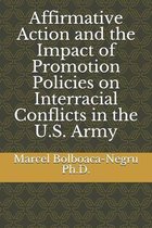 Affirmative Action and the Impact of Promotion Policies on Interracial Conflicts in the U.S. Army