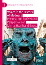 Mental Health in Historical Perspective - Voices in the History of Madness