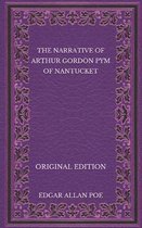 The Narrative of Arthur Gordon Pym of Nantucket - Original Edition
