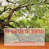 Mr. Oak and the hunters