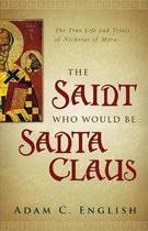 The Saint Who Would Be Santa Claus