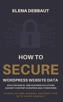 How to secure WordPress website data with technical and business solutions against content scrapers and cybercrime