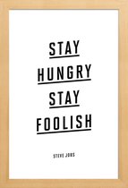 JUNIQE - Poster in houten lijst Stay Hungry Stay Foolish Steve Jobs