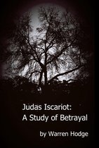 Judas Iscariot: A Study of Betrayal