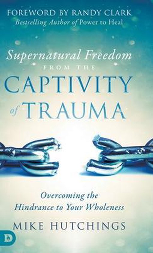 Supernatural Freedom from the Captivity of Trauma - cover