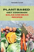 Plant Based Diet Cookbook Salad and Bean Recipes