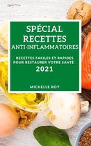 Special Recettes Anti-Inflammatoires 2021 (Special Anti-Inflammatory Recipes 2021 French Edition)
