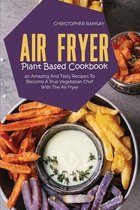 Air Fryer Plant Based Cookbook