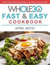 The Whole30 Fast & Easy Cookbook