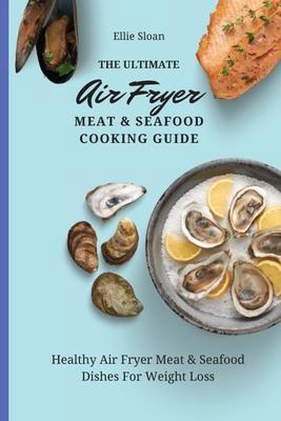 The Ultimate Air Fryer Meat & Seafood Cooking Guide - cover