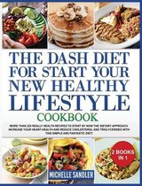 Dash Diet to Start Your New Healthy Lifestyle Cookbook