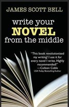 Bell on Writing- Write Your Novel From The Middle