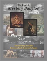 The Rise of Mystery Babylon-The Rise of Mystery Babylon - The Way of Cain (Part 1)