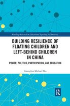 Routledge Research in Educational Equality and Diversity- Building Resilience of Floating Children and Left-Behind Children in China