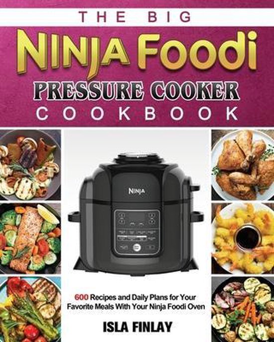 The Big Ninja Foodi Pressure Cooker Cookbook - cover