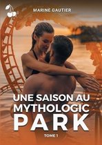 Une saison au Mythologic Park