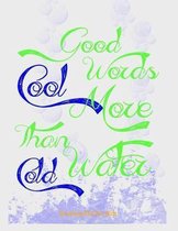 Drawing Pad For Kids: Good Words Cool More Than Cold Water