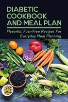 Diabetic Cookbook And Meal Plan: Flavorful, Fuss-Free Recipes For Everyday Meal Planning