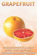 Wissenswertes Über Obst Und Gemüse- Grapefruit