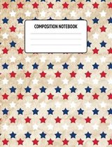 Composition Notebook: Wide-Ruled Composition Book with Lines for Elementary & Middle School - Red Blue White Stars Vintage